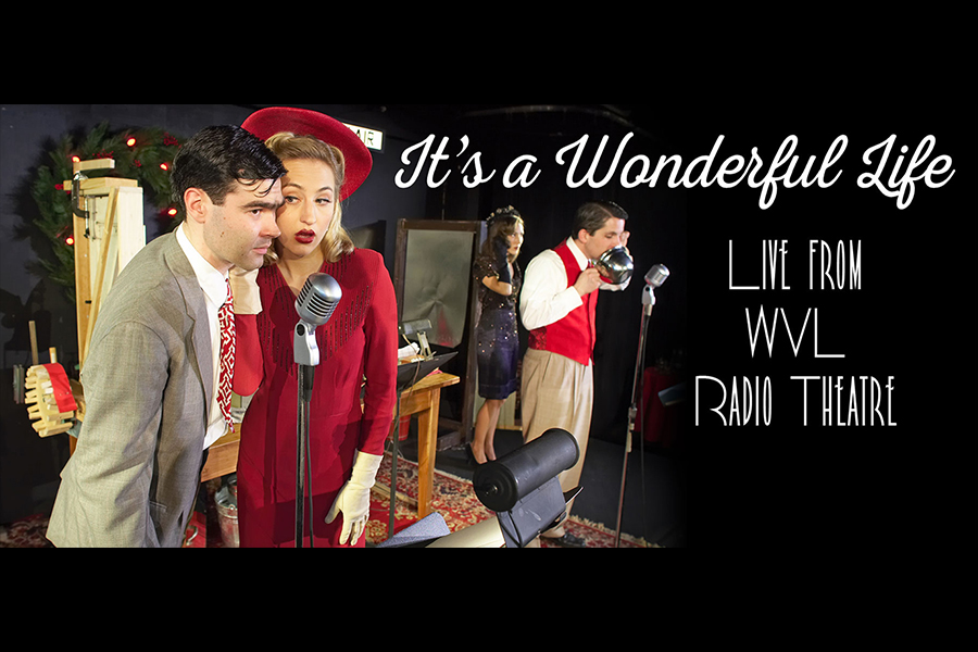 It’s a Wonderful Life: Live from WVL Radio Theatre