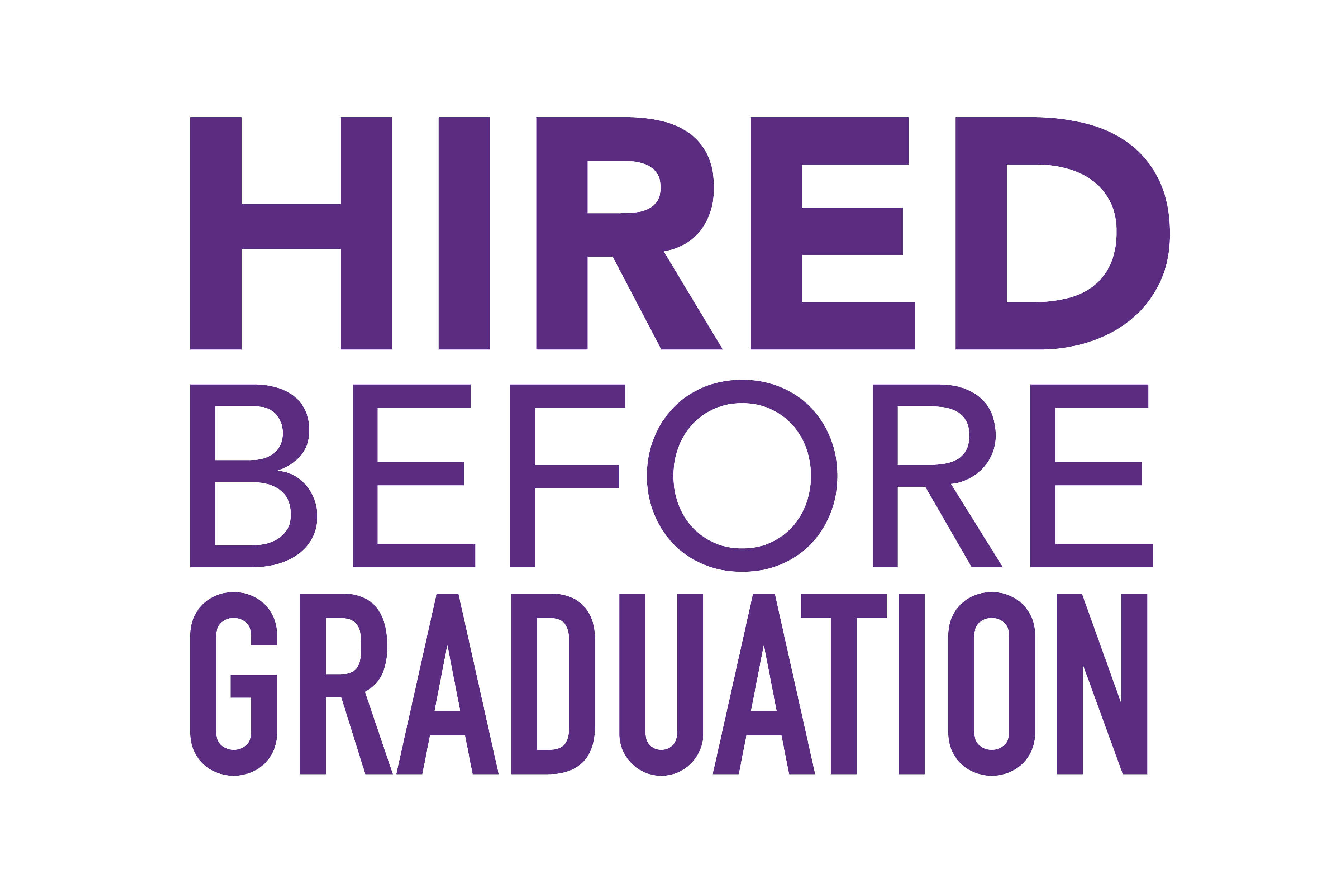 Hired Before Graduation.