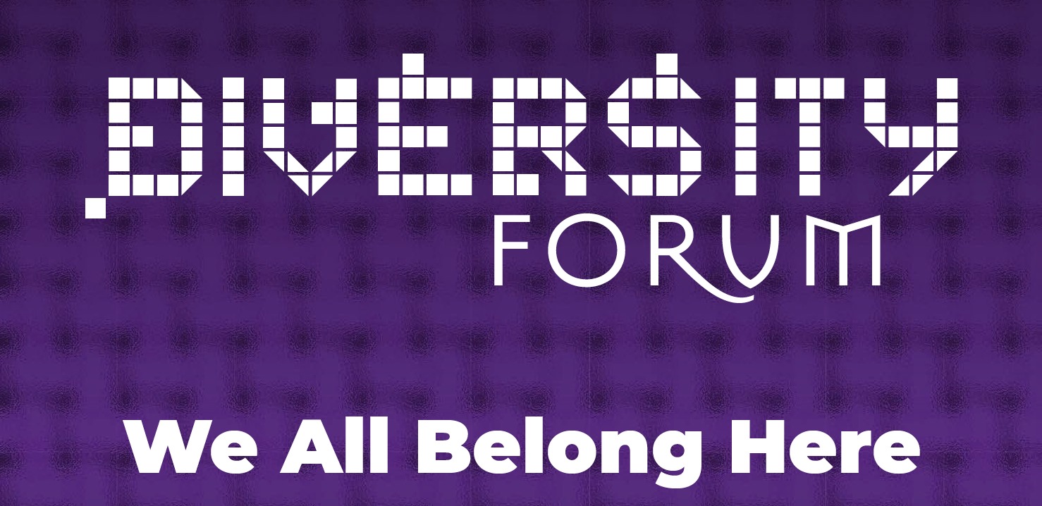 Diversity Forum: We All Belong Here