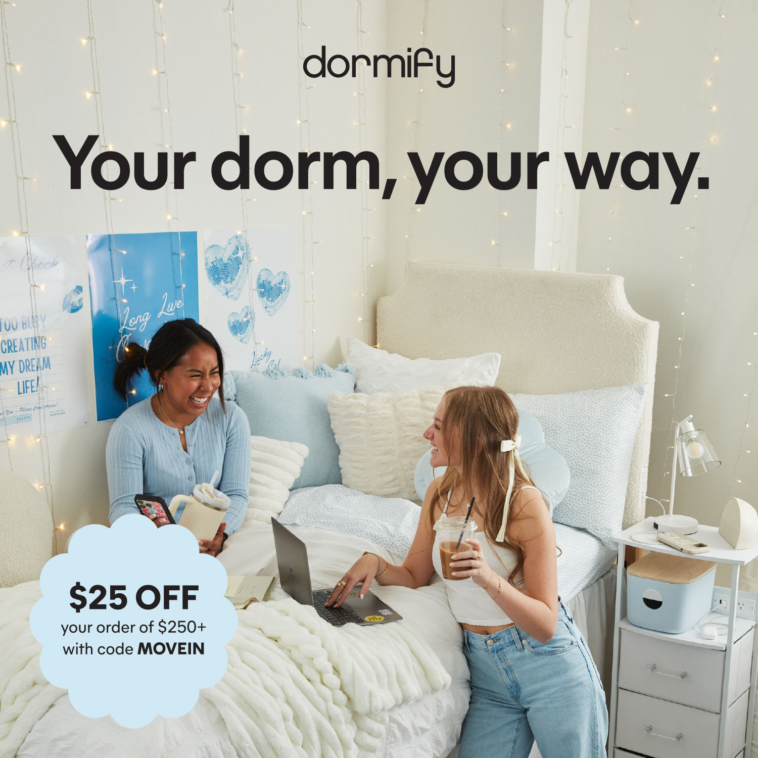 Dormify. Your dorm, your way. US$25 off your order of US$250+ with code MOVEIN.