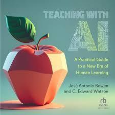 Book cover for the book Teaching with AI: A practical guide to a new era of human learning