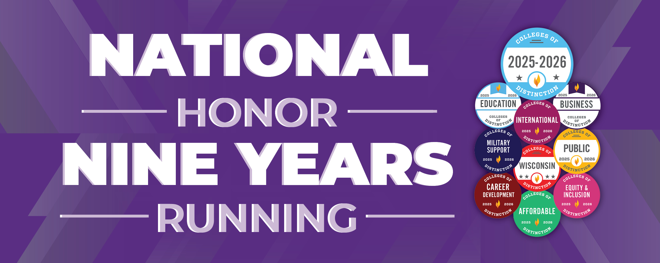 Nine College of Distinction badges with the words national honor nine years running.